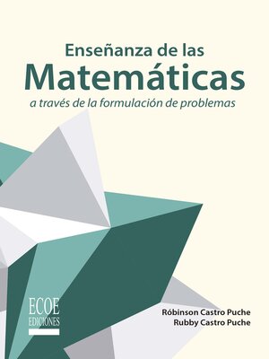 cover image of Enseñanza de las matemáticas a través de la formulación de problemas